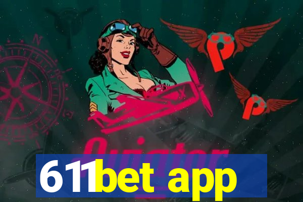 611bet app